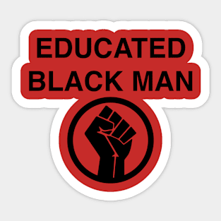 EDUCATED BLACK MAN BLACK POWER FIST Sticker